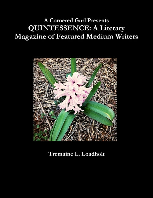 Quintessence: A Literary Magazine of Featured Medium Writers - Ingram