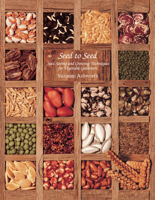 Seed to Seed: Seed Saving and Growing Techniques for Vegetable Gardeners, 2nd Edition (Revised) - Ingram