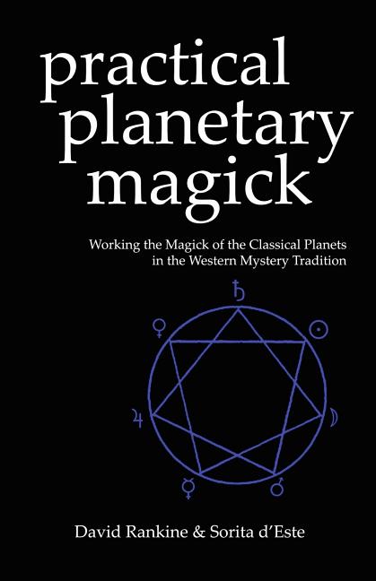 Practical Planetary Magick: Working the Magick of the Classical Planets in the Western Esoteric Tradition - Ingram