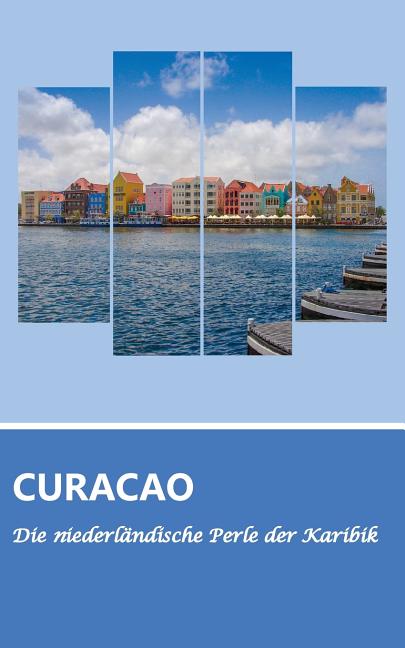 Reiseführer Curaçao - Die niederländische Perle der Karibik - Ingram