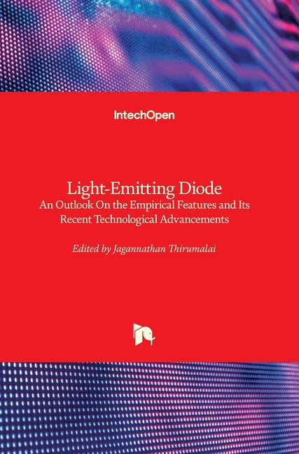 Light-Emitting Diode: An Outlook On the Empirical Features and Its Recent Technological Advancements - Ingram