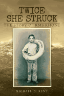 Twice She Struck: The Story of RMS Rhone - Ingram
