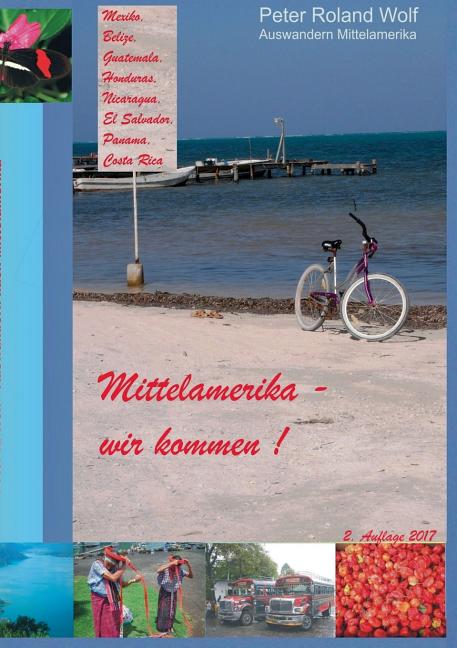 Auswandern nach Mittelamerika: Mexiko, Belize, Guatemala, El Salvador, Honduras, Nicaragua, Costa Rica, Panama - Ingram
