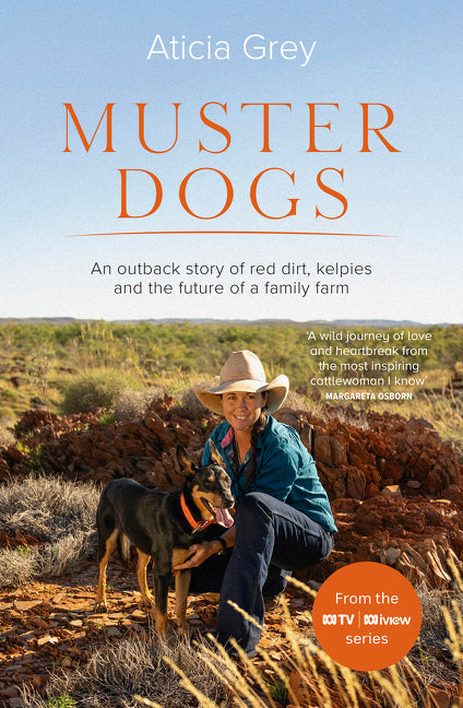 Muster Dogs: The Bestselling Companion Book to the Original Popular ABC TV Series for Fans of Todd Alexander, Ameliah Scott and James Herriot - Ingram