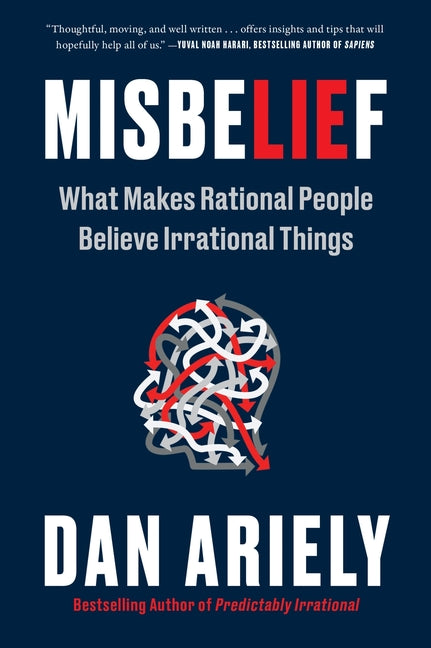 Misbelief: What Makes Rational People Believe Irrational Things - Ingram