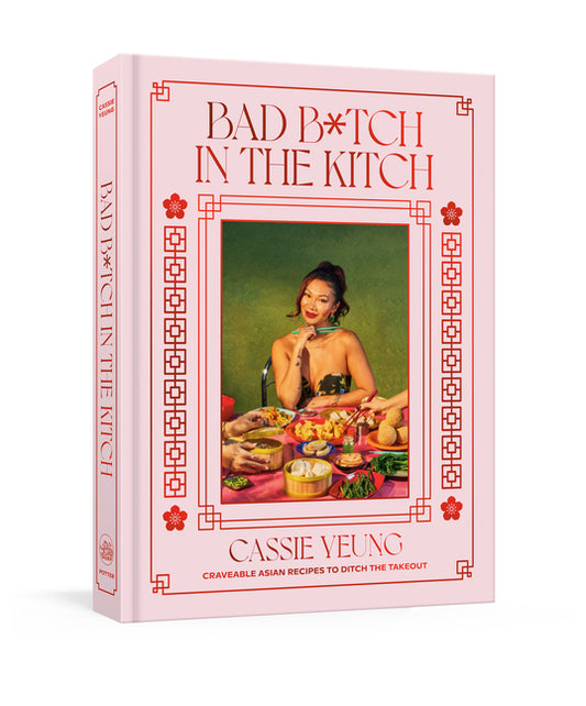 Bad B*tch in the Kitch: Craveable Asian Recipes to Ditch the Takeout: A Cookbook - Ingram