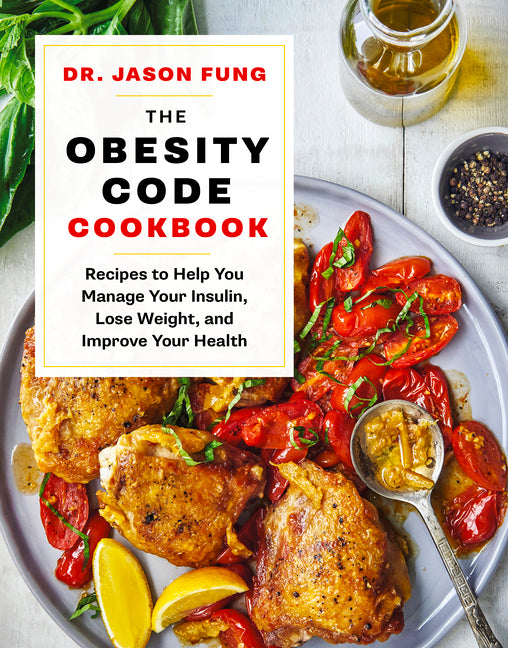 Obesity Code Cookbook: Recipes to Help You Manage Insulin, Lose Weight, and Improve Your Health - Ingram