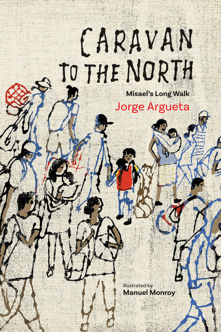 Caravan to the North: Misael's Long Walk - Ingram