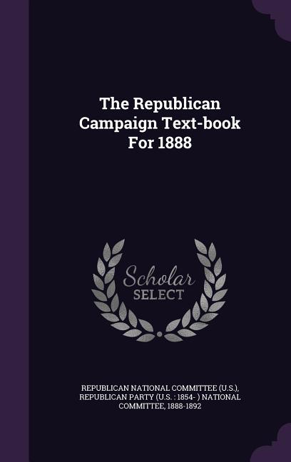 Republican Campaign Text-book For 1888 - Ingram