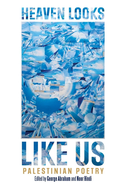 Heaven Looks Like Us: Palestinian Poetry - Ingram