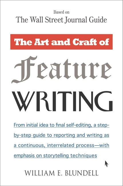 Art and Craft of Feature Writing: Based on the Wall Street Journal Guide - Ingram