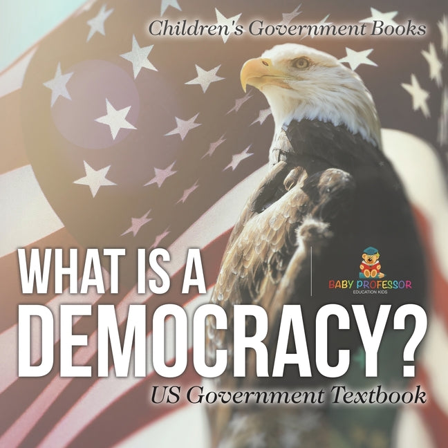 What is a Democracy? US Government Textbook Children's Government Books - Ingram
