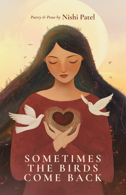 Sometimes the Birds Come Back: poetry and prose - Ingram