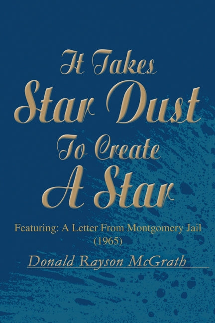 It Takes Star Dust to Create a Star: Featuring: a Letter from Montgomery Jail (1965) - Ingram