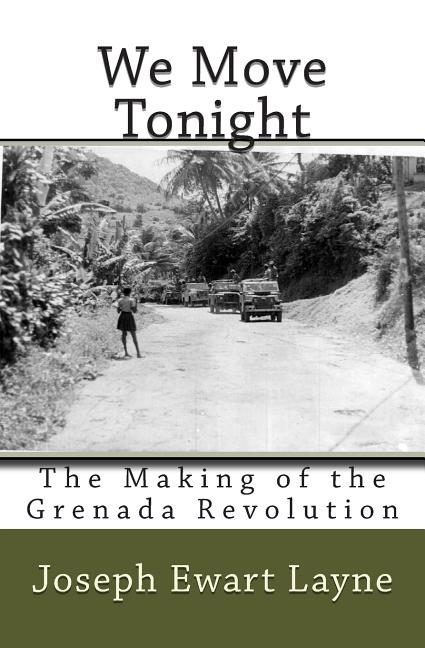 We Move Tonight: The Making of the Grenada Revolution - Ingram
