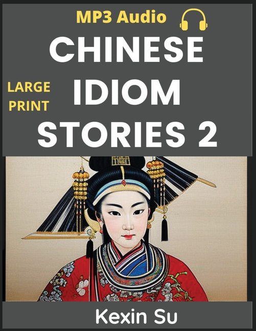 Chinese Idiom Stories (Part 2): Mandarin Chinese Self-study Guide & Reading Practice Textbook for Beginners, Idioms, Long Words, Vocabulary, Easy Less - Ingram