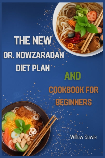 New Dr. Nowzaradan Diet Plan and Cookbook for Beginners: A Beginner's Guide to Healthy Weight Loss with Dr. Nowzaradan's Proven Diet Plan (2024) - Ingram