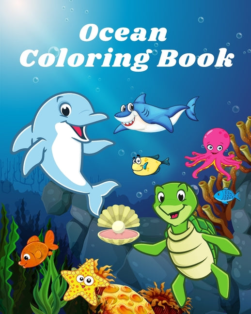 Ocean Coloring Book: Sea life and Creatures Featuring Sharks, Dolphins and Fish Coloring Book - Ingram