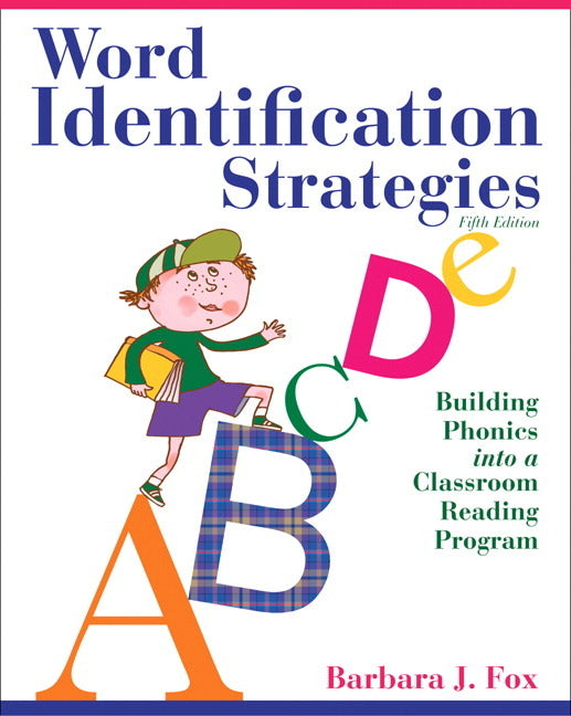 Word Identification Strategies: Building Phonics into a Classroom Reading Program - Ingram