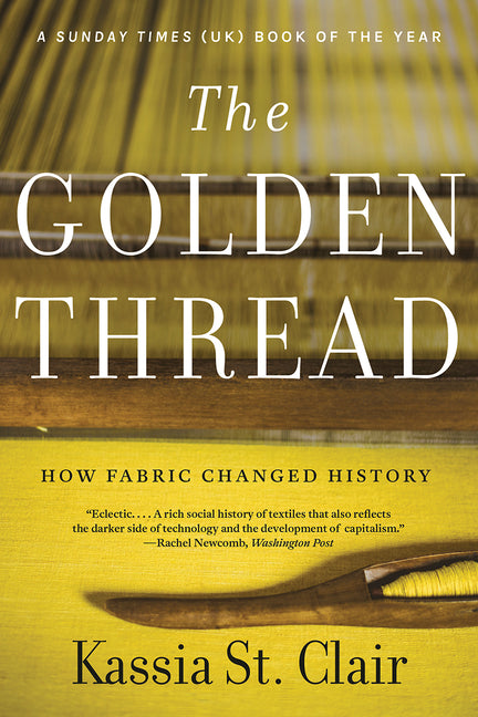 Golden Thread: How Fabric Changed History - Ingram