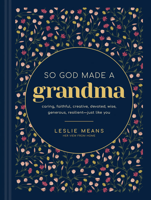 So God Made a Grandma: Caring, Faithful, Creative, Devoted, Wise, Generous, Resilient-Just Like You - Ingram