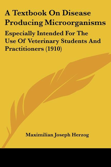 Textbook On Disease Producing Microorganisms: Especially Intended For The Use Of Veterinary Students And Practitioners (1910) - Ingram