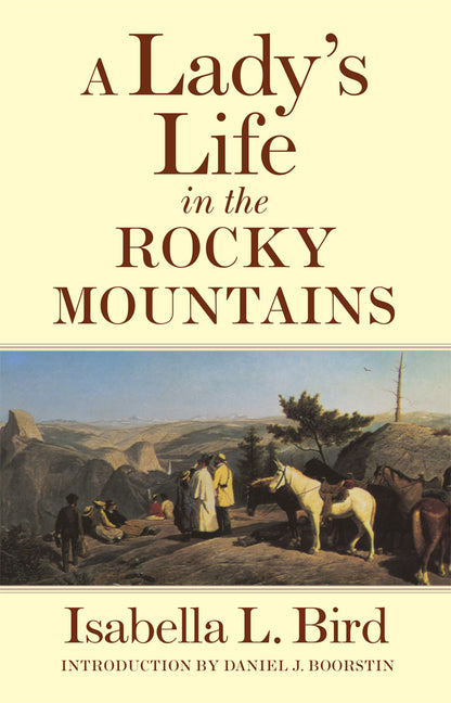 Lady's Life in the Rocky Mountains: Volume 14 (Revised) - Ingram