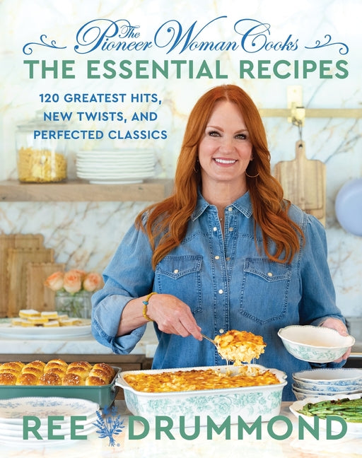 Pioneer Woman Cooks--The Essential Recipes: 120 Greatest Hits, New Twists, and Perfected Classics - Ingram