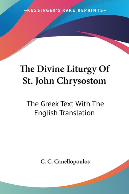 The Divine Liturgy Of St. John Chrysostom: The Greek Text With The English Translation - Ingram