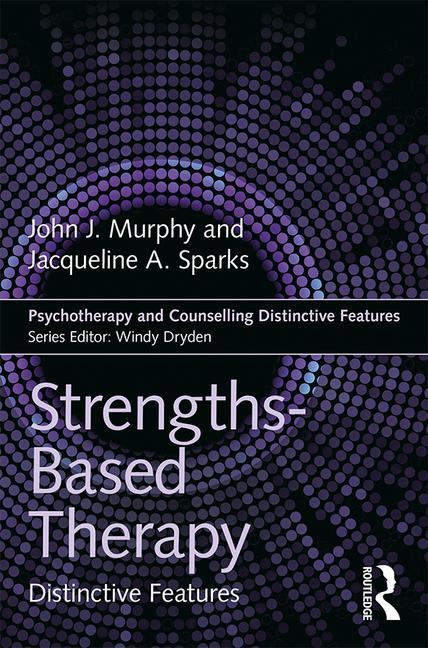 Strengths-Based Therapy: Distinctive Features - Ingram