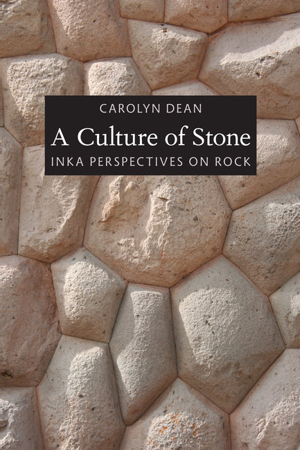Culture of Stone: Inka Perspectives on Rock - Ingram