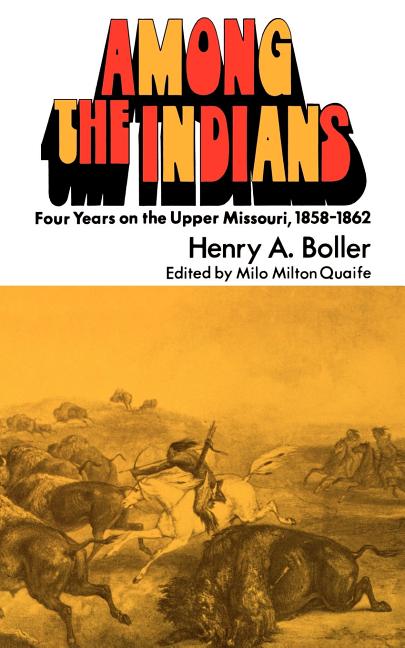 Among the Indians: Four Years on the Upper Missouri, 1858-1862 - Ingram