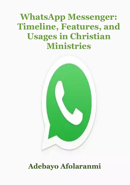 WhatsApp Messenger: Timeline, Features, and Usages in Christian Ministries - Ingram
