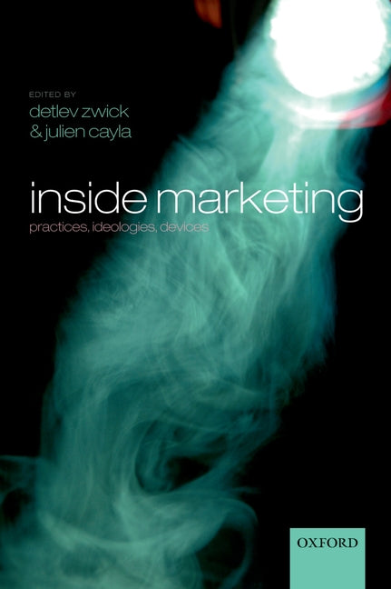 Inside Marketing: Practices, Ideologies, Devices - Ingram