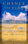 Chance the Tide: How to Cruise to the Bahamas for the Winter - Ingram