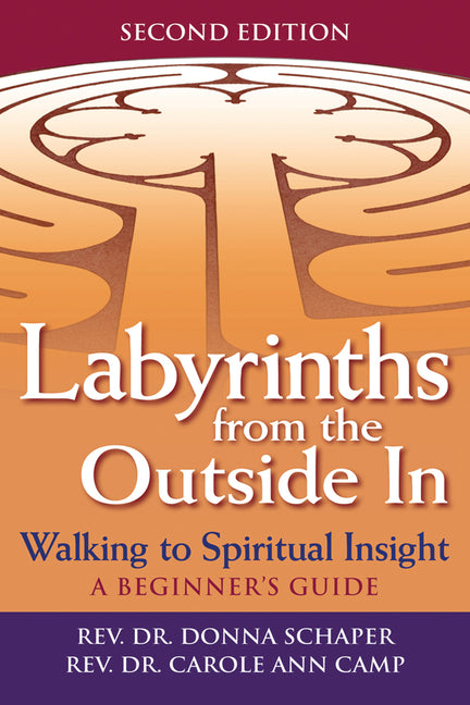 Labyrinths from the Outside in (2nd Edition): Walking to Spiritual Insight--A Beginner's Guide (Edition, New) - Ingram
