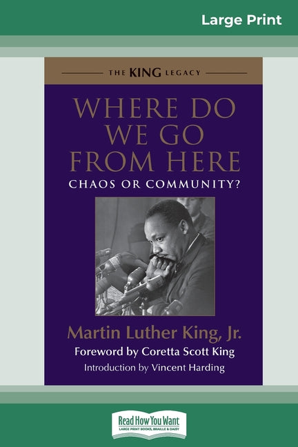 Where Do We Go from Here: Chaos or Community? (16pt Large Print Edition) - Ingram
