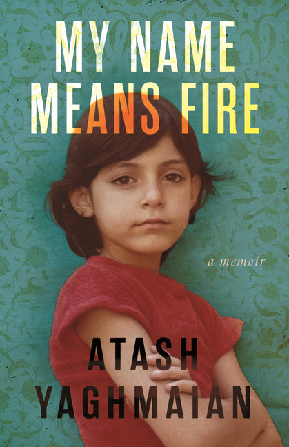 My Name Means Fire: A Memoir - Ingram