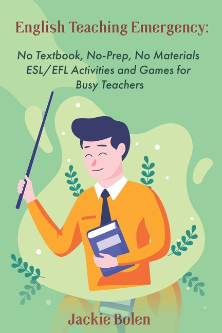 English Teaching Emergency: No Textbook, No-Prep, No Materials ESL Activities and Games - Ingram