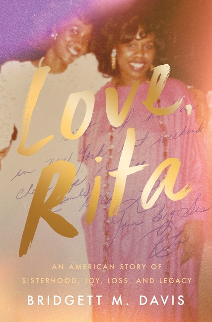Love, Rita: An American Story of Sisterhood, Joy, Loss, and Legacy - Ingram