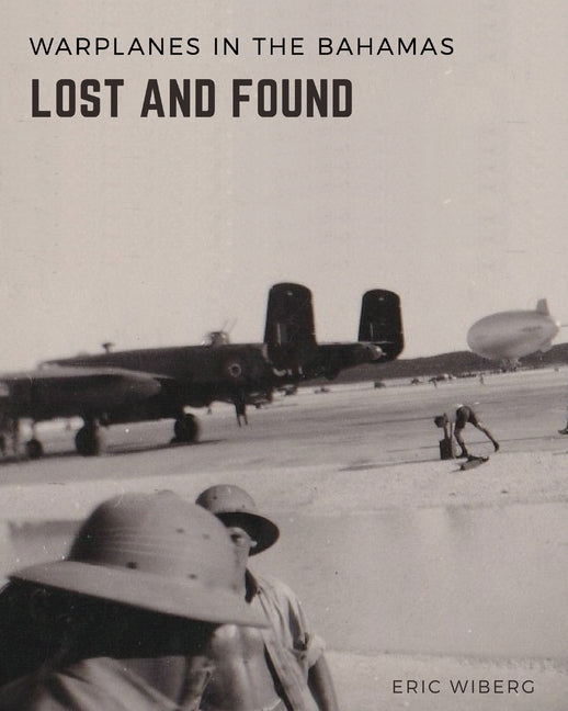 Warplanes Lost & Found in The Bahamas - Ingram