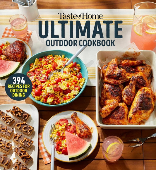 Taste of Home Ultimate Outdoor Cookbook: Taste of Home Ultimate Outdoor Cookbook Summer Grilling and Picnic Recipes 320 Pages Includes 394 Cookout Fav - Ingram