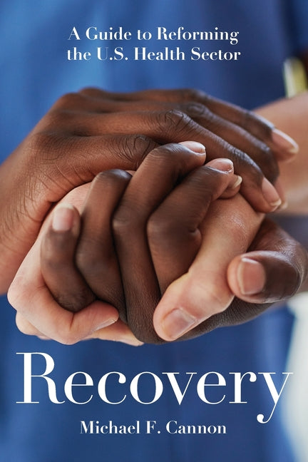 Recovery: A Guide to Reforming the U.S. Health Sector - Ingram