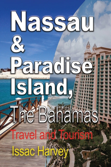 Nassau & Paradise Island, The Bahamas: Travel and Tourism - Ingram