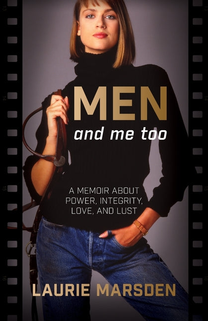 MEN and me too: A Memoir About Power, Integrity, Love and Lust - Ingram