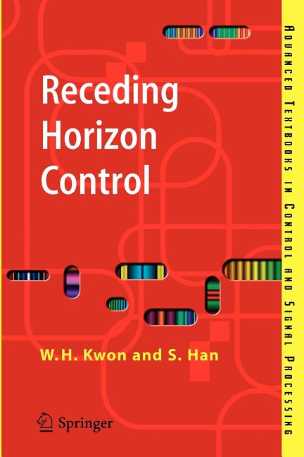 Receding Horizon Control: Model Predictive Control for State Models (2005) - Ingram