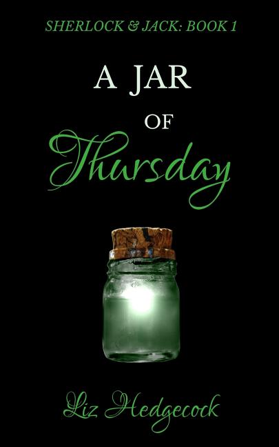 Jar Of Thursday: An adventure featuring Sherlock Holmes - Ingram