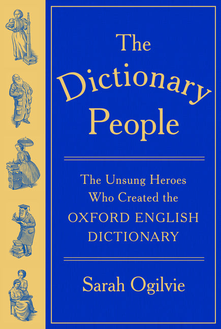 Dictionary People: The Unsung Heroes Who Created the Oxford English Dictionary - Ingram