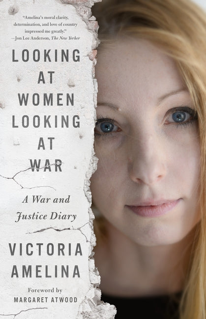 Looking at Women Looking at War: A War and Justice Diary - Ingram