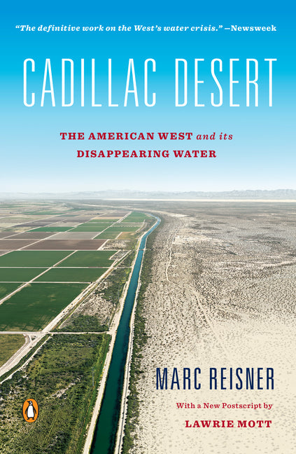 Cadillac Desert: The American West and Its Disappearing Water, Revised Edition (Revised and Updated) - Ingram